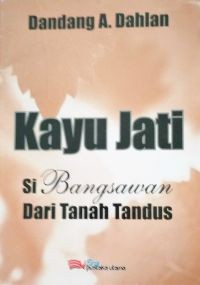 Kayu Jati si Bangsawan dari Lahan Tandus