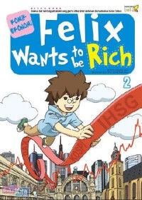 Felix Wants to be Rich 2