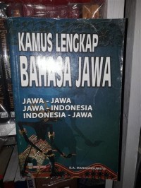 Kamus Lengkap Bahasa Jawa: Jawa-Jawa; Jawa-Indonesia; Indonesia-Jawa
