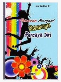 Panduan Menjadi Remaja Percaya Diri