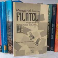 Mengenal Dunia Filateli Hoby Rekreatif yang Bermanfaat