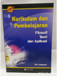 Kurikulum dan Pembelajaran Filosofi Teori dan Aplikasi